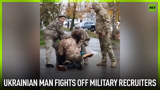 Ukrainian man fights off military recruiters