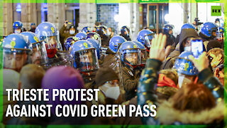 Trieste protesters clash with police at demo against COVID Green Pass