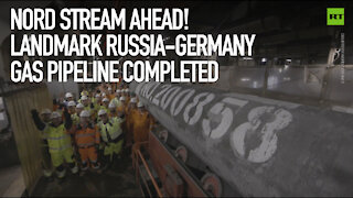 Nord Stream ahead! Landmark Russia-Germany gas pipeline completed