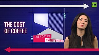 The Cost of Everything | The cost of coffee