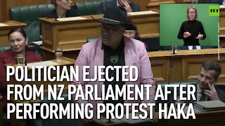 Politician ejected from NZ parliament after performing protest haka
