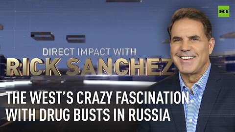 Direct Impact | The West’s crazy fascination with drug busts in Russia