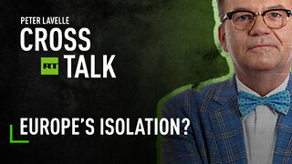 CrossTalk | Europe’s Isolation?
