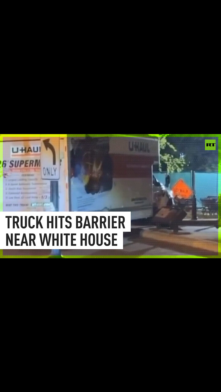UHaul truck rams security barrier near White House