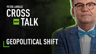 CrossTalk | Home Edition | Geopolitical Shift