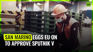 'Stop politicizing' | San Marino eggs EU on to finally approve Sputnik V