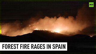 Major forest fire continues rampage in Castellon, Spain