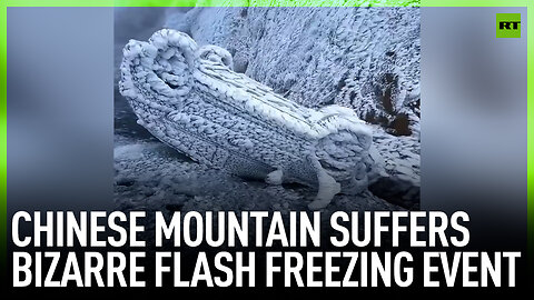 Chinese mountain suffers bizarre flash freezing event