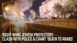 Right-wing Jewish protesters clash with police & chant 'death to Arabs’
