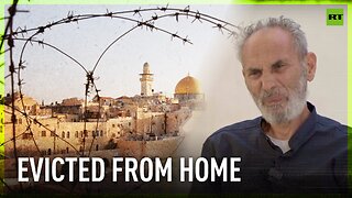 'Israel only wants Jewish state, not peace' | Palestinian families evicted from Jerusalem