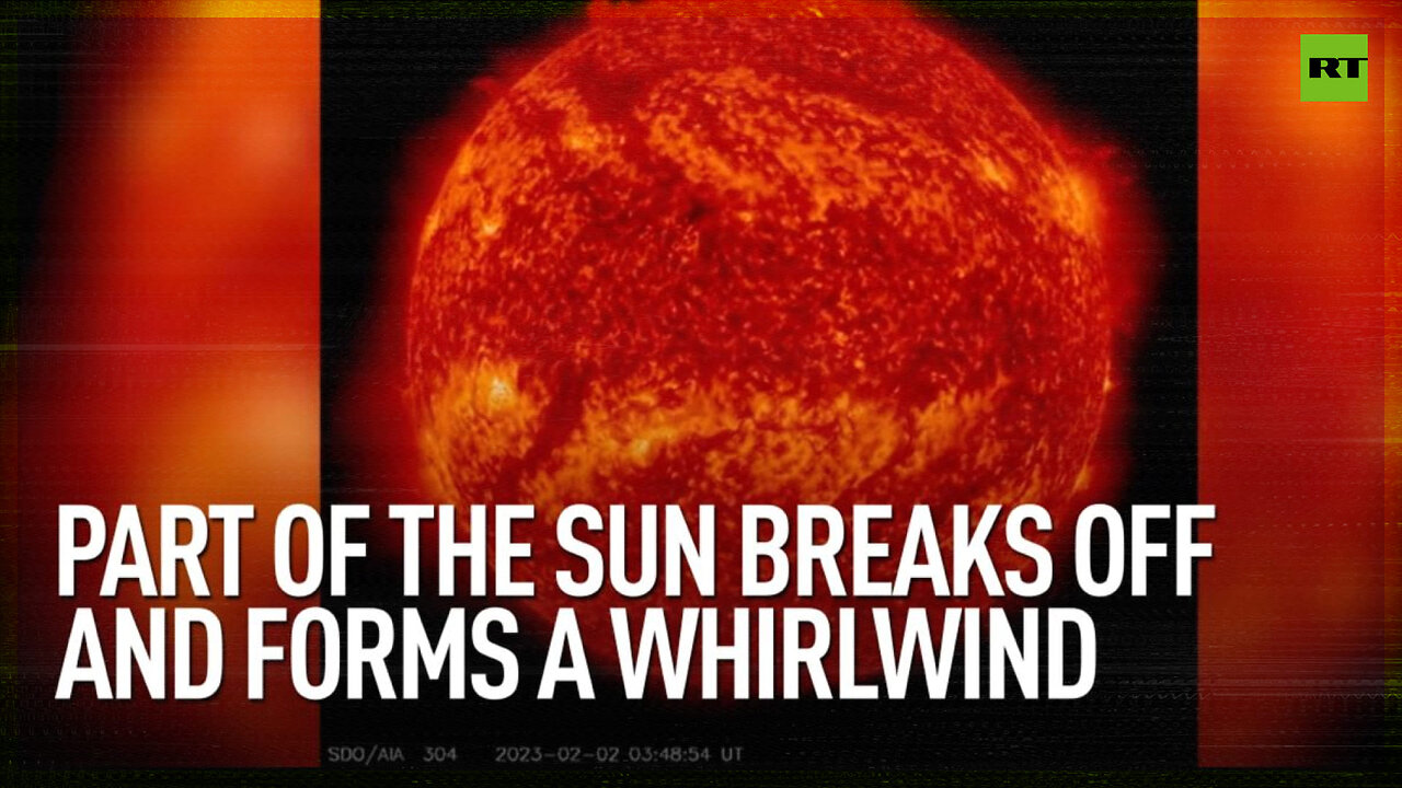 Part of the sun breaks off and forms a whirlwind