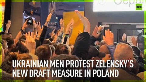 Ukrainian men protest Zelensky’s new draft measure in Poland