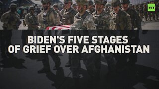 Biden's 5 stages of grief over Afghanistan