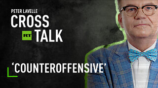 CrossTalk | ‘Counteroffensive’