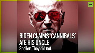 Biden claims ‘cannibals’ ate his uncle