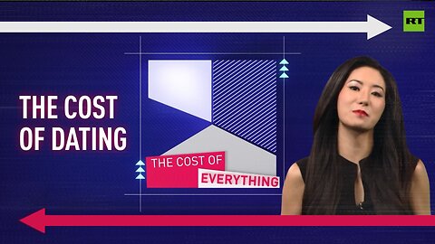The Cost of Everything | The cost of dating