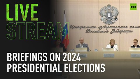 Russian Central Election Commission holds briefings on 2024 Presidential elections