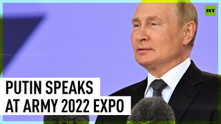 Putin opens Army 2022 expo & international military games