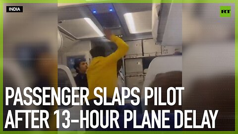 Passenger slaps pilot after 13-hour plane delay