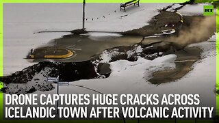 Drone captures huge cracks across Icelandic town after volcanic activity