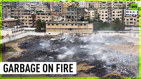 Toxic fires engulf Gaza as massive piles of dumped garbage ignite