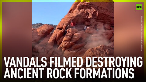 Vandals filmed destroying ancient rock formations