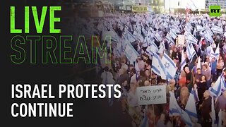Israeli anti-judicial reform protests continue