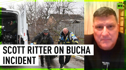 ‘Facts are not the friends of Ukraine and its allies right now’ – Scott Ritter on Bucha allegations