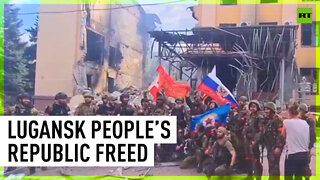 Russia takes full control of Lugansk People’s Republic