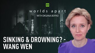 Worlds Apart | Sinking & drowning? - Wang Wen