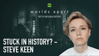 Worlds Apart | Stuck in history? - Steve Keen
