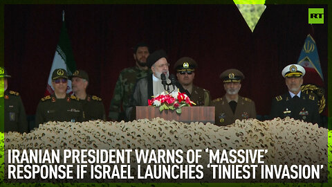 Iranian president warns of ‘massive’ response if Israel launches ‘tiniest invasion'