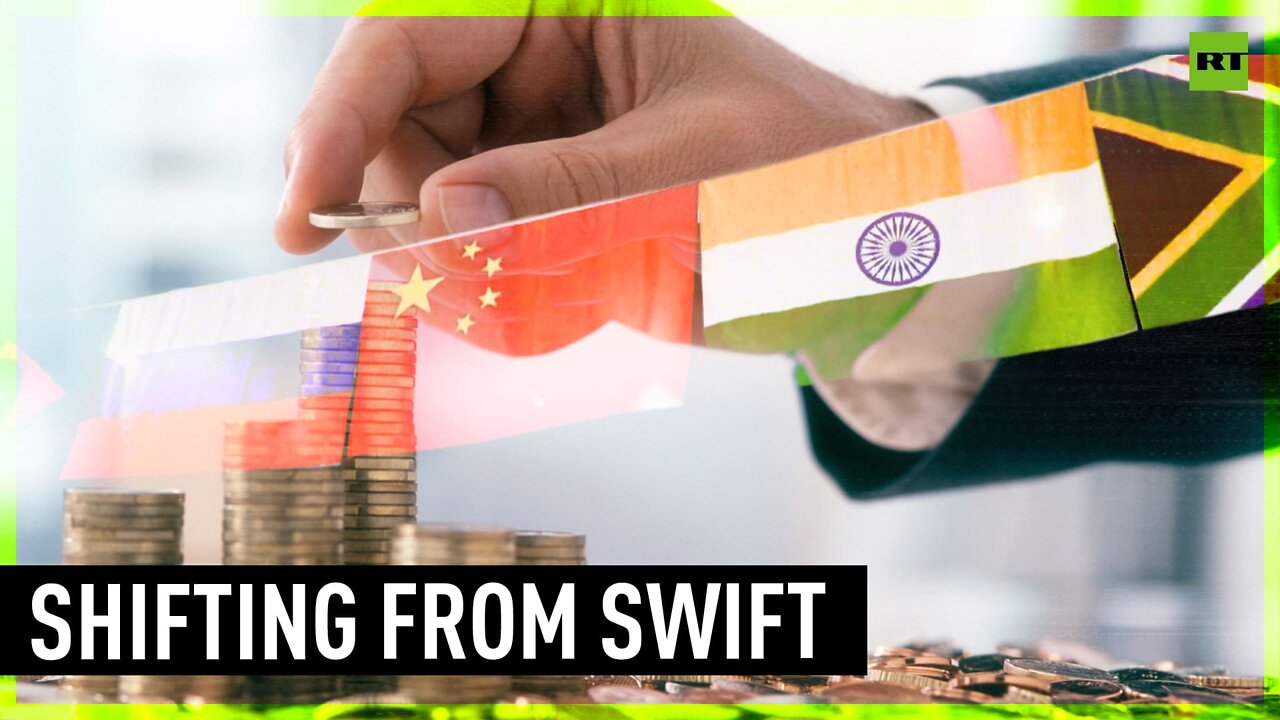 SWIFT shift BRICS members to introduce their own financial system