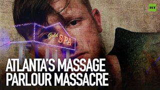 Atlanta's massage parlour massacre