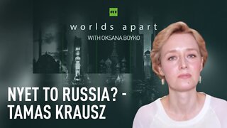 Worlds Apart | Nyet to Russia? - Tamas Krausz