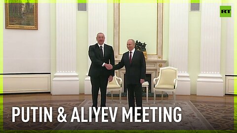 Putin meets with Azerbaijani president in Moscow